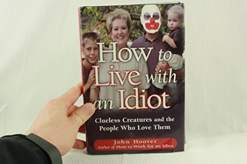 Beispielbild fr How To Live With An Idiot: Clueless Creatures and the People Who Love Them zum Verkauf von HPB-Emerald