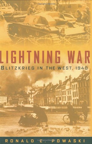 Imagen de archivo de Lightning War: Blitzkrieg in the West, 1940 a la venta por Once Upon A Time Books