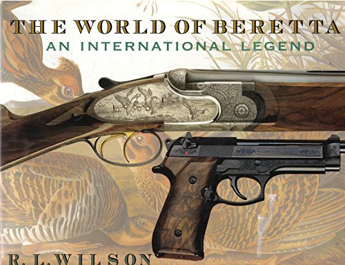 9780785821045: The World of Beretta: An International Legend (History of Arms)