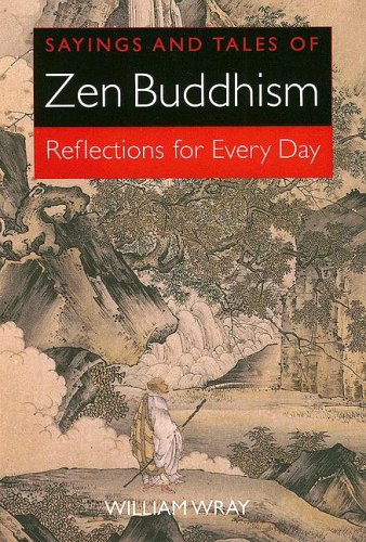 Stock image for Sayings and Tales of Zen Buddhism: Reflections for Every Day for sale by Half Price Books Inc.