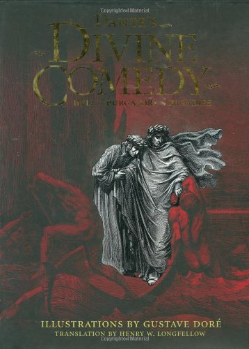 Dante's Divine Comedy: Hell, Purgatory, Paradise - Dante, (Illustrator) Gustave Dore; (Translator) Henry W. Longfellow