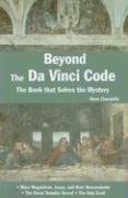 BEYOND THE DA VINCI CODE: The Book That Solves The Mystery (H)