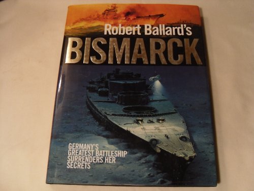 Stock image for Robert Ballard's Bismarck for sale by Books of the Smoky Mountains