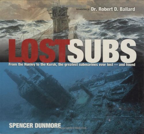 Beispielbild fr Lost Subs: From the Henley to the Kursk, the Greatest Submarines Ever Lost -- and Found zum Verkauf von Front Cover Books