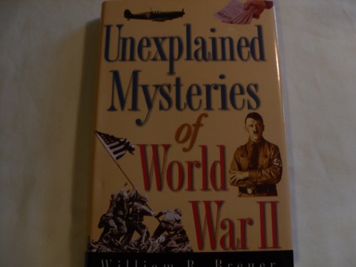 Stock image for Unexplained Mysteries of World War II for sale by Wonder Book