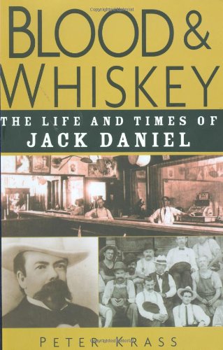 Beispielbild fr Blood and Whiskey: The Life and Times of Jack Daniel zum Verkauf von Winding Road Books