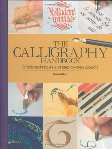 Stock image for The Calligraphy Handbook: A Comprehensive Guide from Basic Techniques to Inspirational Alphabets for sale by ThriftBooks-Dallas