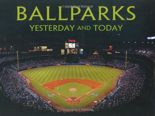 Beispielbild fr Ballparks: Yesterday and Today zum Verkauf von ThriftBooks-Dallas