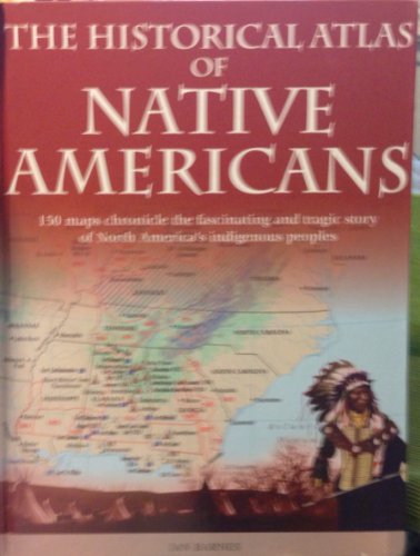 Stock image for Historical Atlas Of Native Americans for sale by Hippo Books