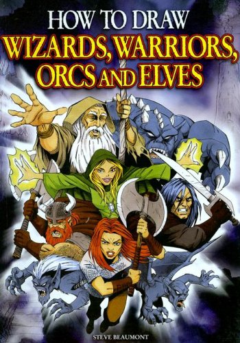 Beispielbild fr How to Draw Wizards, Warriors, Orcs, and Elves zum Verkauf von WorldofBooks