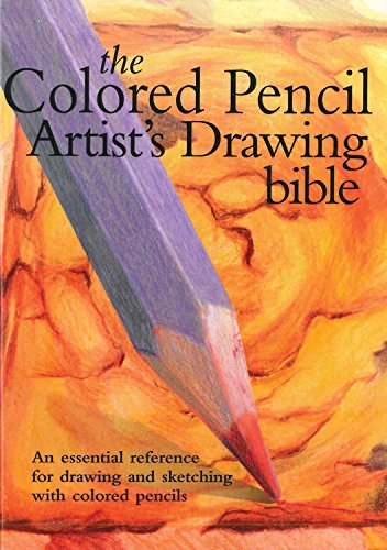 Beispielbild fr Colored Pencil Artist's Drawing Bible: An Essential Reference for Drawing and Sketching with Colored Pencils (Artist's Bibles) zum Verkauf von HPB-Movies