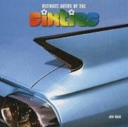 Stock image for Ultimate Autos of the Sixties for sale by Bookmonger.Ltd