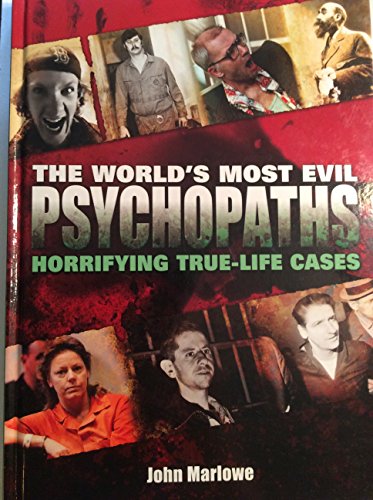 Imagen de archivo de World's Most Evil Psychopaths: Horrifying True-Life Cases a la venta por SecondSale