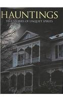 Stock image for Hauntings: True Stories of Unquiet Spirits for sale by Jenson Books Inc