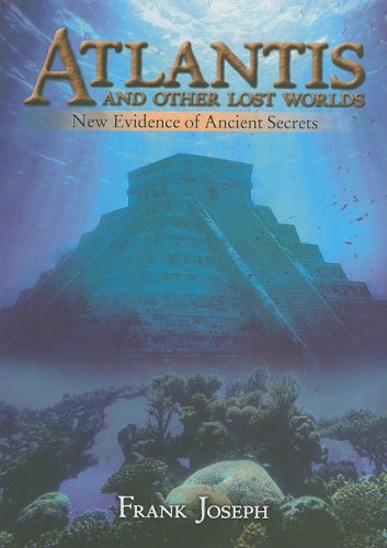 Beispielbild fr Atlantis and Other Lost Worlds: New Evidence of Ancient Secrets zum Verkauf von Once Upon A Time Books