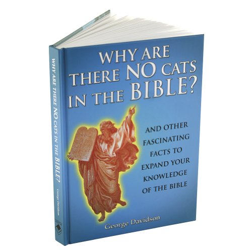 9780785824930: Why Are There No Cats In The Bible?: And Other Fascinating Facts to Expand Your Knowledge of the Bible