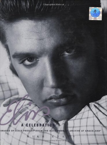 Stock image for Elvis: A Celebration: Images of Elvis Presley From The Elvis Presley Archive at Graceland for sale by Goodwill Books