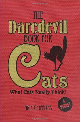 Beispielbild fr The Daredevil Book for Cats: What Cats Really Think! zum Verkauf von Reuseabook