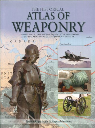 Stock image for The Historical Atlas of Weaponry for sale by ThriftBooks-Dallas