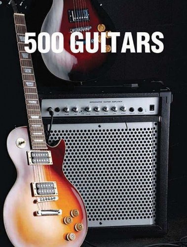 Imagen de archivo de 500 Guitars: A Definitive A-Z Guide a la venta por ThriftBooks-Dallas