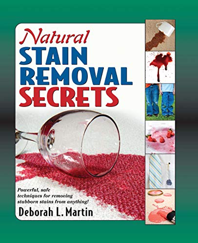 9780785826439: Natural Stain Removal Secrets: Powerful, Safe Techniques for Removing Stubborn Stains from Anything!
