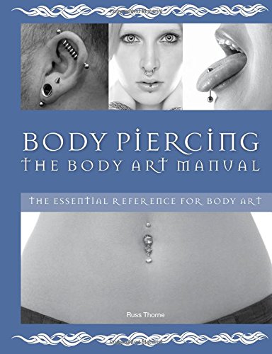 Stock image for Body Piercing: The Body Art Manual for sale by Ergodebooks