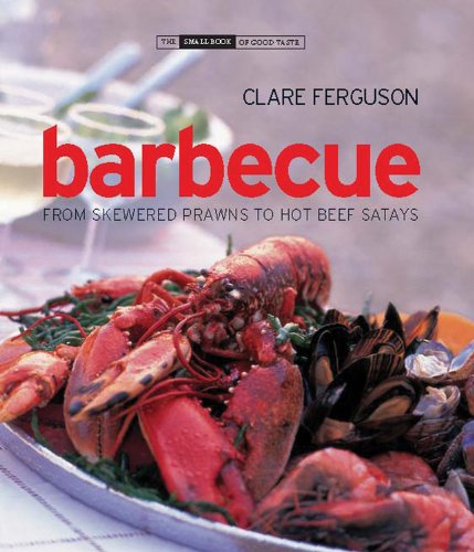 Beispielbild fr Barbecue: From Skewered Prawns to Hot Beef Satays zum Verkauf von SecondSale