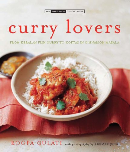 Imagen de archivo de Curry Lovers: From Keralan Fish Curry to Koftas in Cinnamon Masala (The Small Book of Good Taste) a la venta por Gulf Coast Books