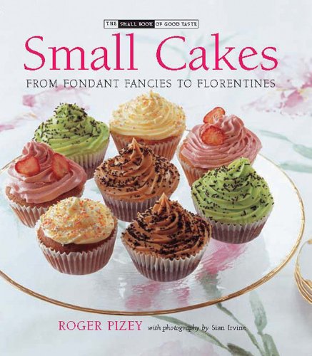 Beispielbild fr Small Cakes: From Fondant Fancies to Florentines (Small Book of Good Taste) zum Verkauf von SecondSale