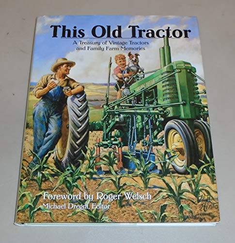 9780785827740: This Old Tractor: A Treasury of Vintage Tractors and Family Farm Memories