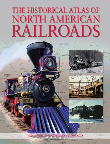 Imagen de archivo de The Historical Atlas of North American Railroads a la venta por Books of the Smoky Mountains