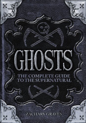 9780785827894: Ghosts: The Complete Guide to the Supernatural