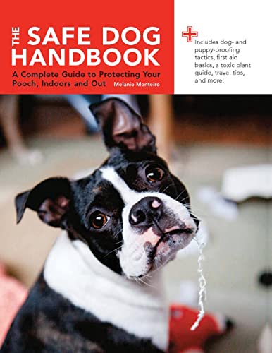 Imagen de archivo de The Safe Dog Handbook: A Complete Guide to Protecting Your Pooch, Indoors and Out a la venta por Books-FYI, Inc.