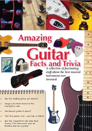 Beispielbild fr Amazing Guitar Facts and Trivia (Amazing Facts & Trivia) zum Verkauf von Wonder Book