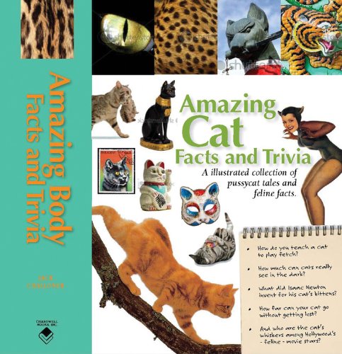 Imagen de archivo de Amazing Cat Facts and Trivia: an illustrated collection of pussycat tales and feline facts a la venta por Gil's Book Loft