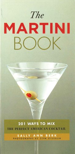 Imagen de archivo de The Martini Book: 201 Ways to Mix the Perfect American Cocktail a la venta por HPB-Emerald