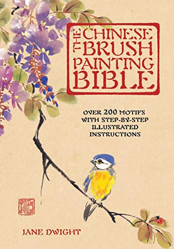 Imagen de archivo de The Chinese Brush Painting Bible: Over 200 Motifs with Step by Step Illustrated Instructions (Volume 17) (Artist's Bibles, 17) a la venta por BooksRun
