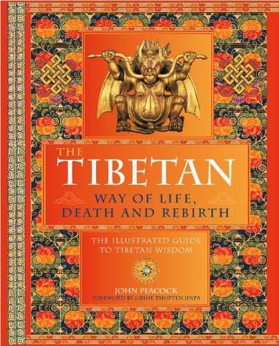 Beispielbild fr The Tibetan Way of Life, Death, and Rebirth : The Illustrated Guide to Tibetan Wisdom zum Verkauf von Better World Books