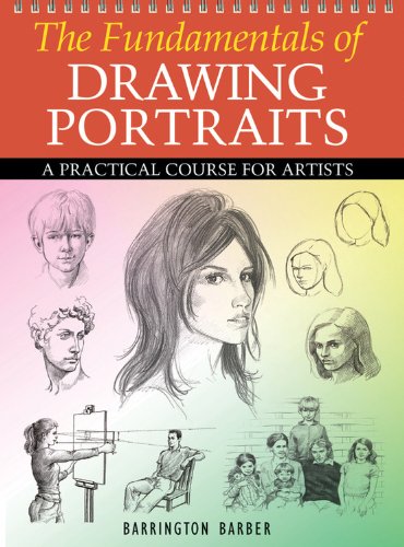 Beispielbild fr The Fundamentals of Drawing Portraits: A Practical Course for Artists zum Verkauf von Wonder Book