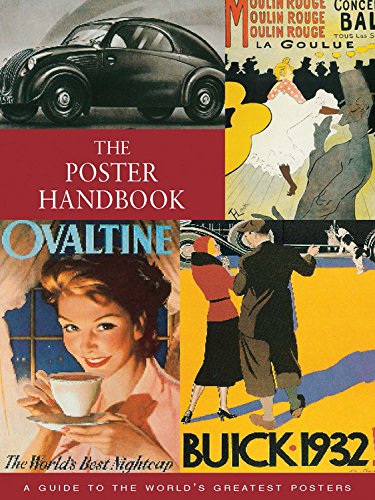 Imagen de archivo de The Poster Handbook: A Guide to the World's Greatest Posters a la venta por HPB Inc.