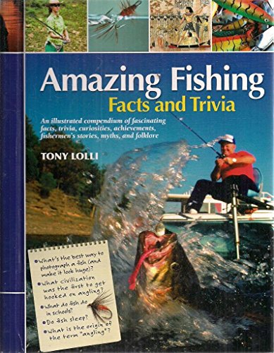 Stock image for Amazing Fishing Facts and Trivia (Amazing Facts & Trivia) for sale by SecondSale