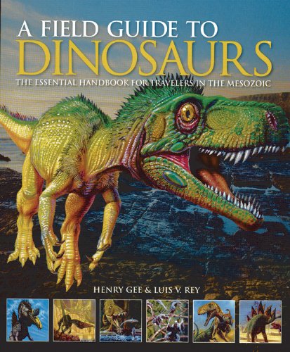 Beispielbild fr A Field Guide to Dinosaurs : The Essential Handbook for Travelers in the Mesozoic zum Verkauf von Better World Books