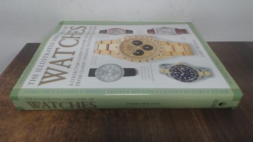 Beispielbild fr The Illustrated Directory of Watches: A Collectors Guide to Over 1000 Timepieces, from Classic Designs to Luxury Fashionware zum Verkauf von Front Cover Books