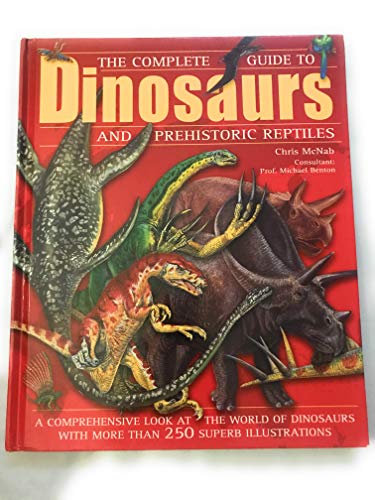 Imagen de archivo de The Complete Guide to Dinosaurs and Prehistoric Reptiles a la venta por ThriftBooks-Atlanta