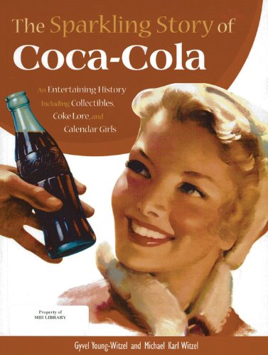 Beispielbild fr The Sparkling Story of Coca-Cola: An Entertaining History including Collectibles, Coke Lore, and Calendar Girls zum Verkauf von Goodwill