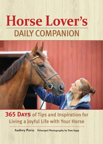 Stock image for Horse Lover's Daily Companion : 365 Days of Tips and Inspiration for Living a Joyful Life with Your Horse for sale by Better World Books