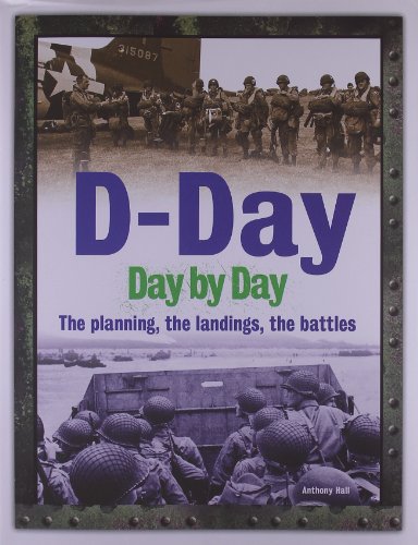 Beispielbild fr D-Day Day by Day : The Planning, the Landings, the Battles zum Verkauf von Better World Books