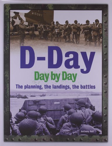 Stock image for D-Day Day by Day : The Planning, the Landings, the Battles for sale by Better World Books
