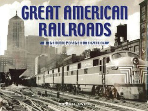 Imagen de archivo de Great American Railroads : A Photographic History a la venta por Better World Books