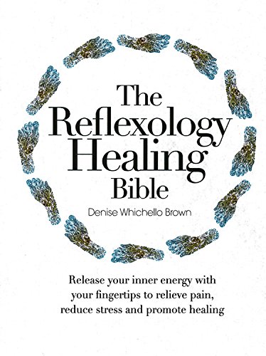 Beispielbild fr The Reflexology Healing Bible: Release Your Inner Energy with Your Fingertips to Relieve Pain, Reduce Stress and Promote Healing zum Verkauf von Your Online Bookstore